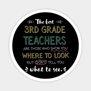 The best 3rd Grade Teachers Appreciation Gifts - Quote Show you where to look Magnet